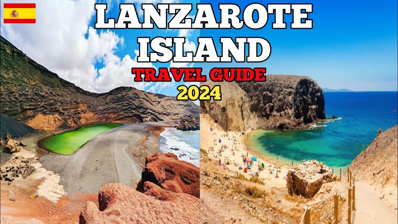 Lanzarote Travel Guide - Best Places to Visit in Lanzarote Spain - Canary Islands