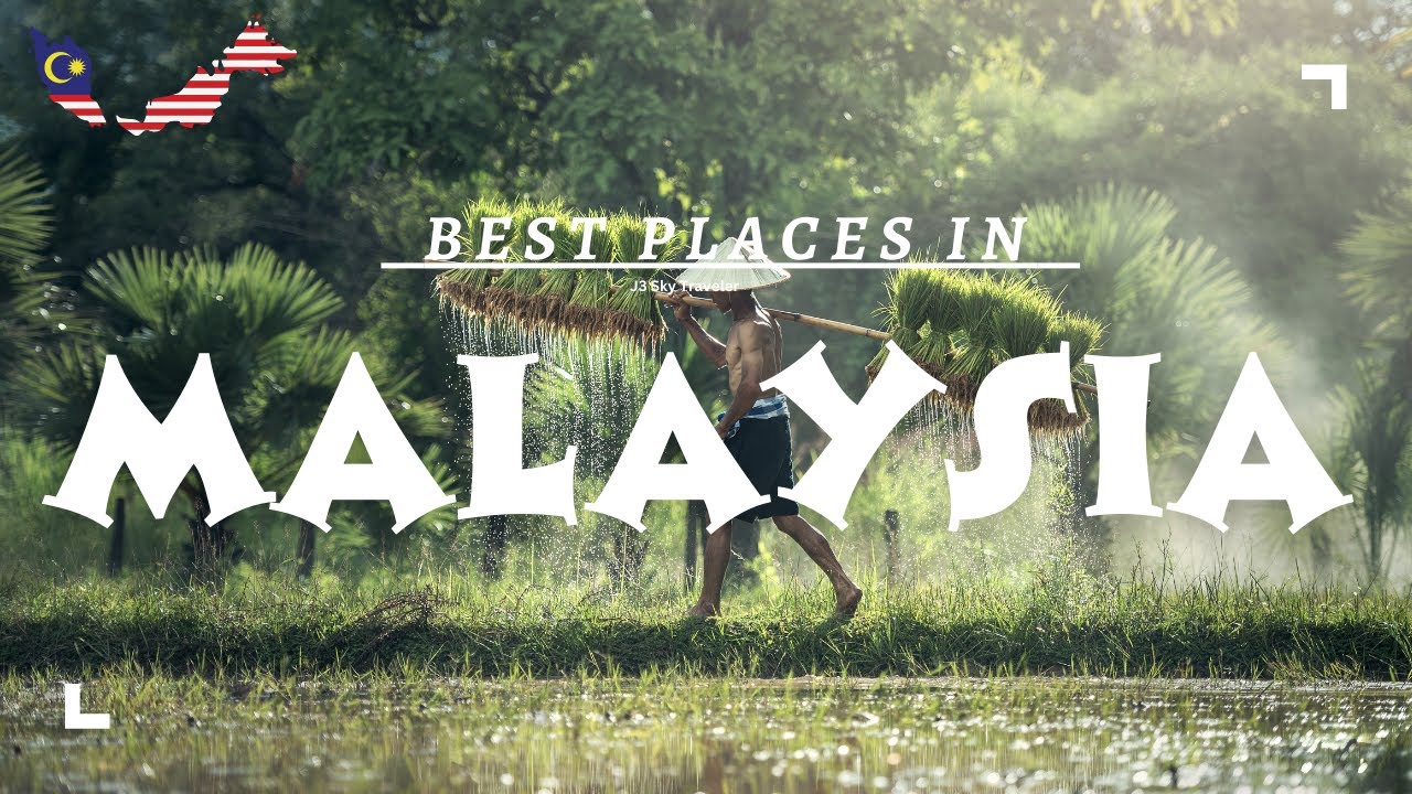 10 Best Places to Visit in Malaysia - Travel Guide